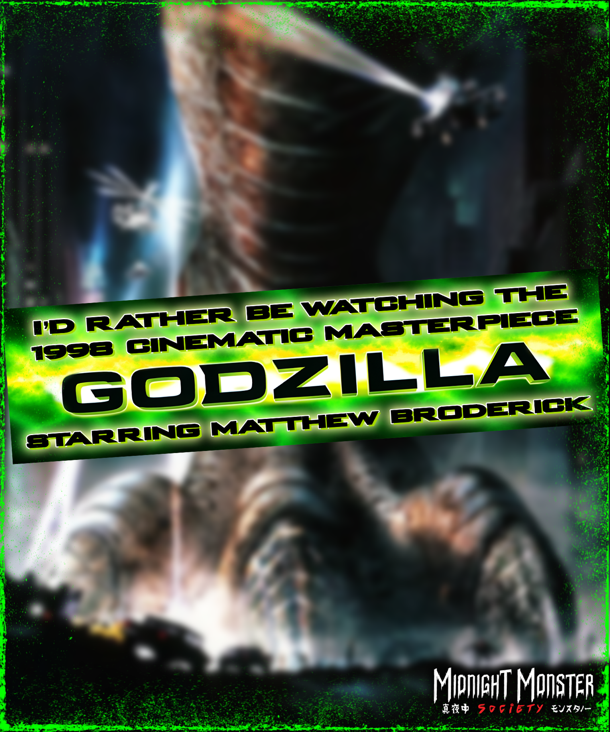 I'd Rather Be Watching 1998 Godzilla Bumper Sticker
