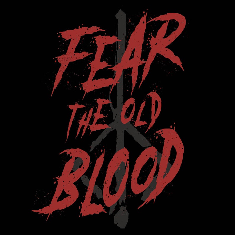 Fear The Old Blood T-Shirt