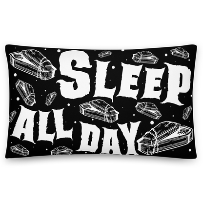 Sleep All Day, Haunt All Night Double Sided Pillow